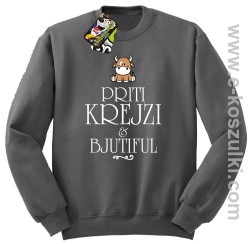 Priti Krejzi and Bjutiful - bluza bez kaptura STANDARD szara