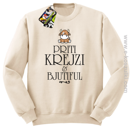 Priti Krejzi and Bjutiful - bluza bez kaptura STANDARD beżowa