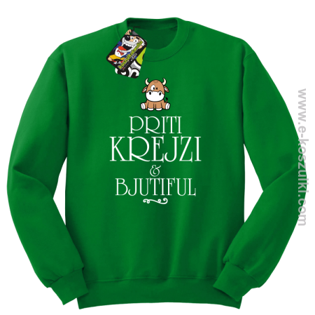 Priti Krejzi and Bjutiful - bluza bez kaptura STANDARD 