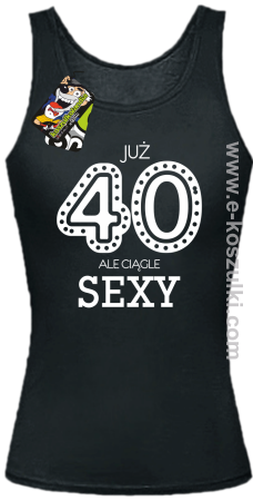 Już 40-stka ale ciągle sexy - top damski