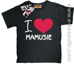 I love Mamusie koszulka dziecięca - czarny