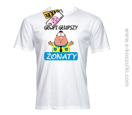 Głupi głupszy żonaty - koszulka męska