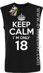 Keep Calm I'm only 18 - bezrękawnik męski czarny