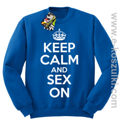 Keep Calm and sex on - bluza bez kaptura niebieska