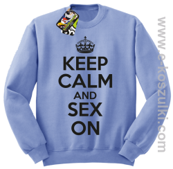 Keep Calm and sex on - bluza bez kaptura błęktina