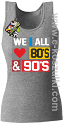 We All love 80s & 90s - top damski melanżowy
