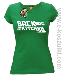 Back to the kitchen - koszulka damska zielona