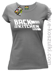 Back to the kitchen - koszulka damska szara