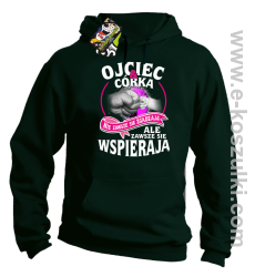 Ojciec i Córka nie zawsze się zgadzają ale zawsze się wspierają - bluza z kapturem butelkowa