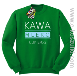 Kawa mleko cukier - bluza bez kaptura zielona