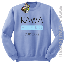 Kawa mleko cukier - bluza bez kaptura błękitna