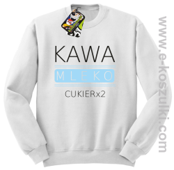 Kawa mleko cukier - bluza bez kaptura biała