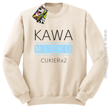 Kawa mleko cukier - bluza bez kaptura beżowa