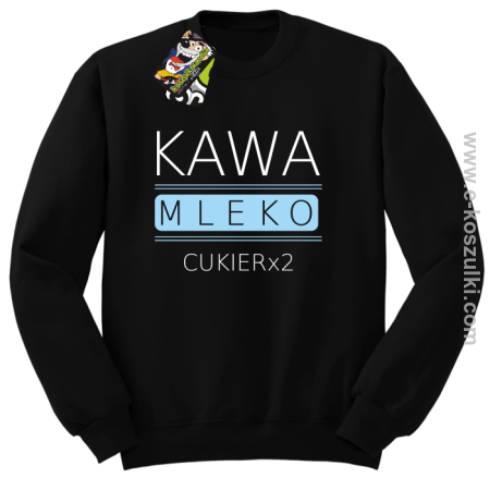 Kawa mleko cukier - bluza bez kaptura