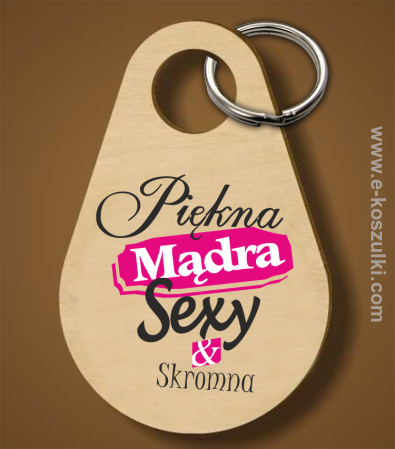 Piękna mądra sexy _ skromna - brelok 