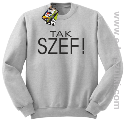 Tak szef ! - bluza bez kaptura melanżowa