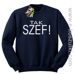 Tak szef ! - bluza bez kaptura granatowa