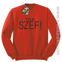 Tak szef ! - bluza bez kaptura czerwona