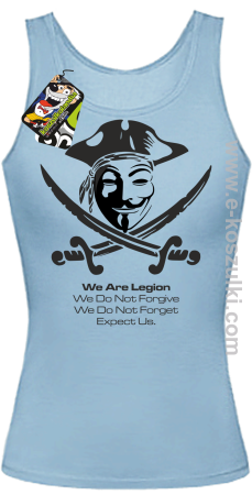Anonymous We are Legion We Do Not Forget We Do Not Forgive Expect Us - top damski 