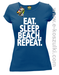 Eat Sleep Beach Repeat - koszulka damska niebieska