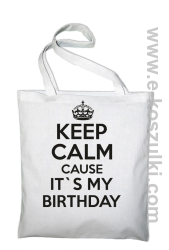 Keep Calm it`s my birthday - Eco torba biała