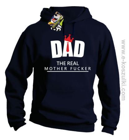 Dad The Real Mother fucker - bluza z kapturem 