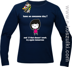 Have an awesome day and if that doesn`t work try again tomorrow - longsleeve męski granatowy