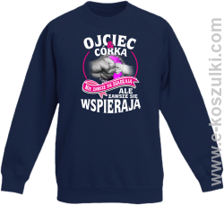 Ojciec i Córka nie zawsze się zgadzają ale zawsze się wspierają - bluza bez kaptura dziecięca  STANDARD granatowa