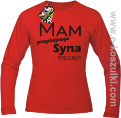 Mam przystojnego syna! i rewolwer...  - longsleeve męski czerwony
