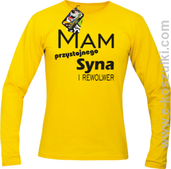 Mam przystojnego syna! i rewolwer...  - longsleeve męski żółty
