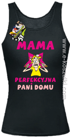 MAMA  perfekcyjna Pani domu - top damski czarny