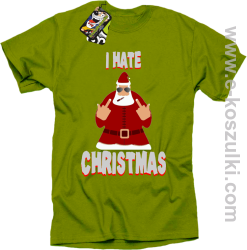 I hate Christmas Fu#k All Santa Claus - koszulka męska kiwi