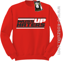 wuss up haters -bluza blogerska  - czerwony