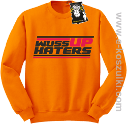 wuss up haters -bluza blogerska -pomarańczowy