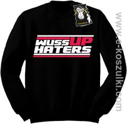 wuss up haters -bluza blogerska -czarny