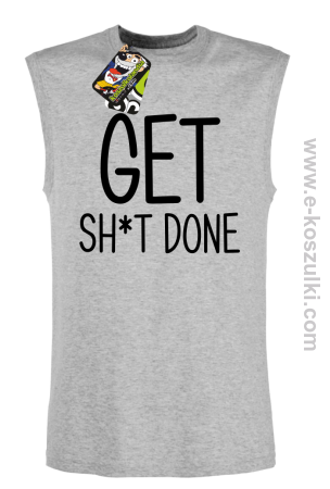 Get sh*t done - bezrękawnik męski