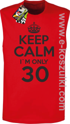 Keep Calm I'm only 30 - bezrękawnik męski czerwony