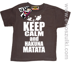 Keep calm and hakuna matata koszulka dziecięca - brązowy