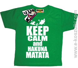 Keep calm and hakuna matata koszulka dziecięca - zielony