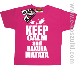 Keep calm and hakuna matata koszulka dziecięca - różowy