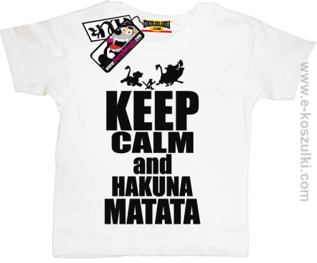 Keep calm and hakuna matata koszulka dziecięca - biały