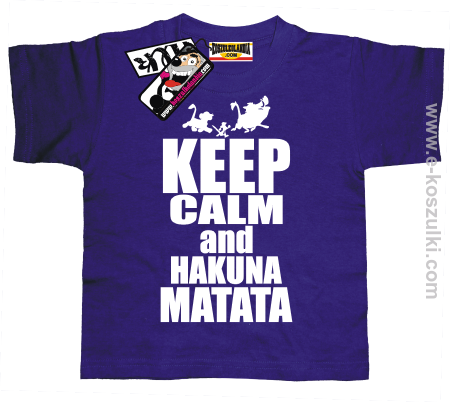 Keep calm and hakuna matata - koszulka dziecięca