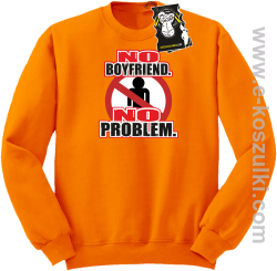 no boyfriend no problem - bluza dla dziewczyny bez kaptura pomarańczowa