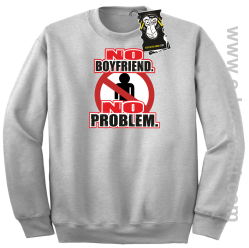 no boyfriend no problem - bluza dla dziewczyny bez kaptura melanż