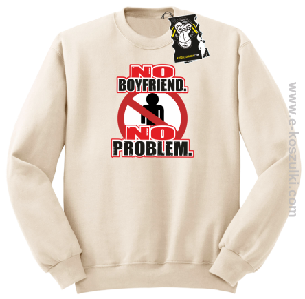 no boyfriend no problem - bluza dla dziewczyny bez kaptura beżowa