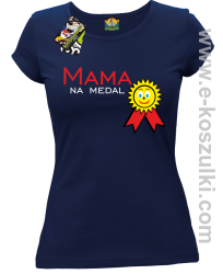 Mama na medal - koszulka damska granatowa