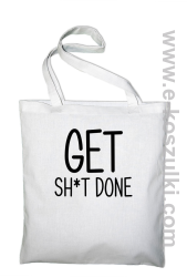 Get sh*t down - torba bawełniana biały
