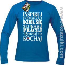 Inspiruj Pomagaj Dziel się Słuchaj Pracuj Rozwijaj się Kochaj - longsleeve męski niebieski