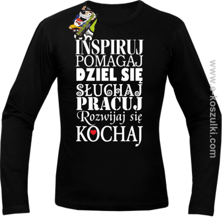 Inspiruj Pomagaj Dziel się Słuchaj Pracuj Rozwijaj się Kochaj - longsleeve męski czarny