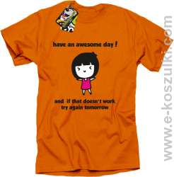 Have an awesome day and if that doesn`t work try again tomorrow - koszulka męska pomarańczowa